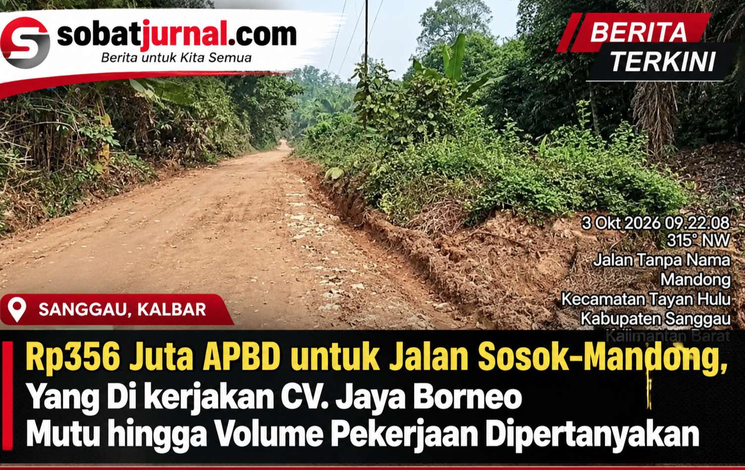 Proyek Rp356 Juta Jalan Sosok–Mandong Disorot, Hasil Pekerjaan CV Jaya Borneo Dipertanyakan